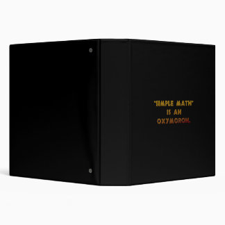 Simple Math is an Oxymoron 3 Ring Binder