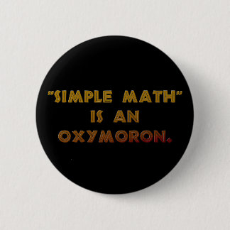 Simple Math is an Oxymoron Button