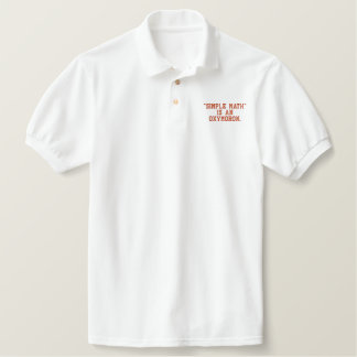 Simple Math is an Oxymoron Embroidered Polo Shirt