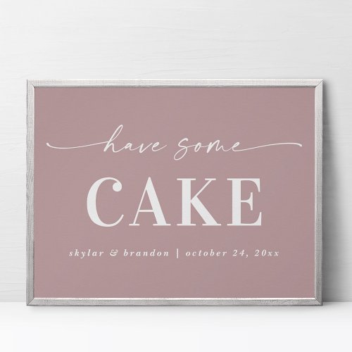 Simple Mauve Have Some Cake Wedding Sign