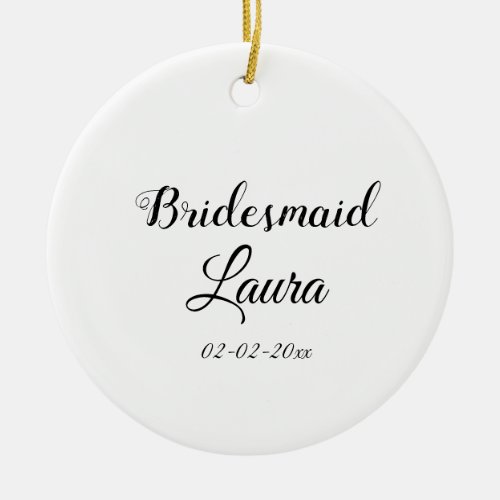 Simple minimal add name bridesmaid  gift year  ceramic ornament