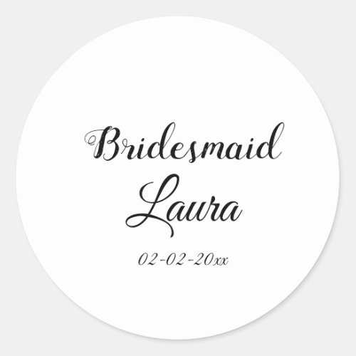 Simple minimal add name bridesmaid  gift year  classic round sticker