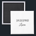 Simple minimal add name bridesmaid  gift year     magnet<br><div class="desc">design</div>