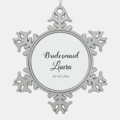 Simple minimal add name bridesmaid  gift year   snowflake pewter christmas ornament