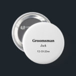 SIMPLE MINIMAL add your name custom groomsman  Button<br><div class="desc">design</div>