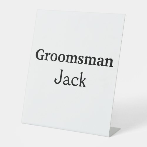 SIMPLE MINIMAL add your name custom groomsman     Pedestal Sign