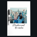 simple minimal add your name photo bridesmaid name dry erase board<br><div class="desc">design</div>