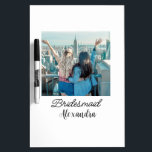 simple minimal add your name photo bridesmaid name dry erase board<br><div class="desc">design</div>