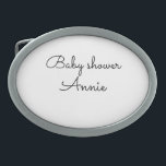 simple minimal add your name text baby shower thro belt buckle<br><div class="desc">design</div>