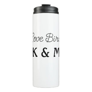 simple minimal add your name text love birds text  thermal tumbler