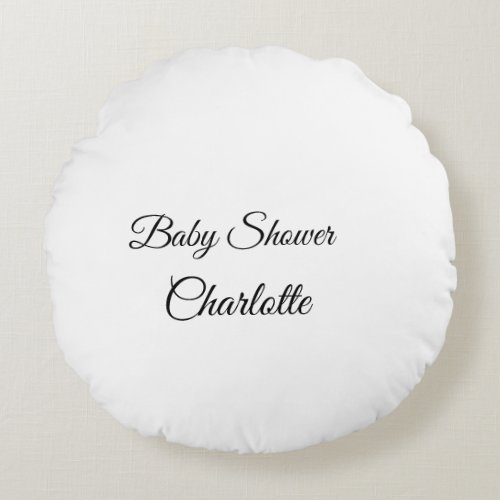 SIMPLE MINIMALCUTIE ADD NAME BABY baby shower Thr Round Pillow