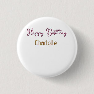 SIMPLE MINIMAL.CUTIE ADD NAME BABY happy birthday Button