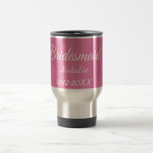 Simple minimal pink bridesmaid add name year text  travel mug