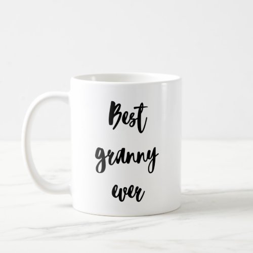 Simple Minimalist Calligraphy Best Granny Ever Coffee Mug