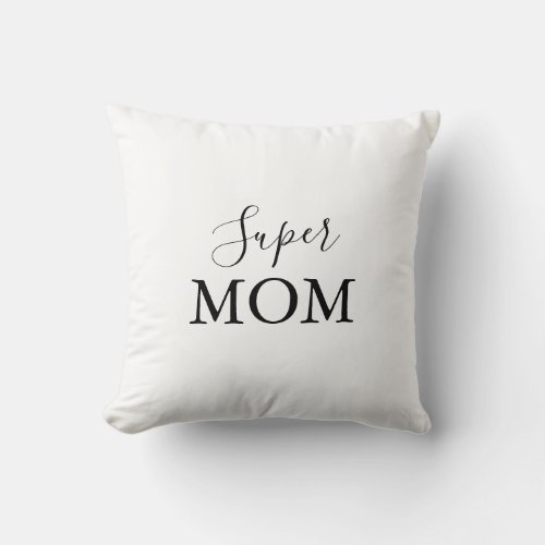 Simple Minimalist Calligraphy Super Mom  Throw Pillow