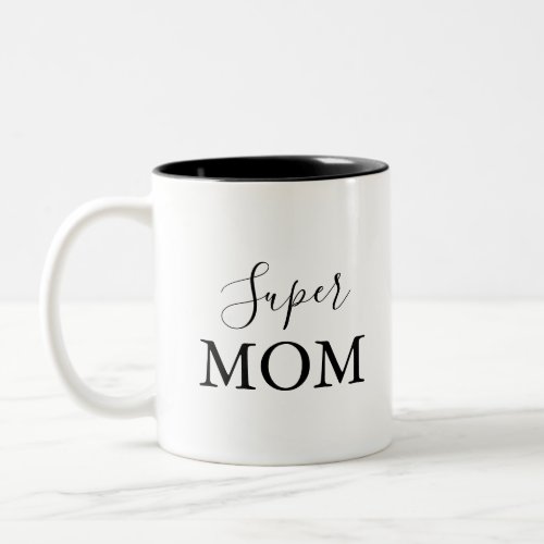 Simple Minimalist Calligraphy Super Mom   Two_Tone Coffee Mug