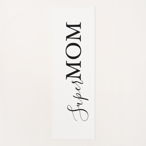 Simple Minimalist Calligraphy Super Mom Yoga Mat