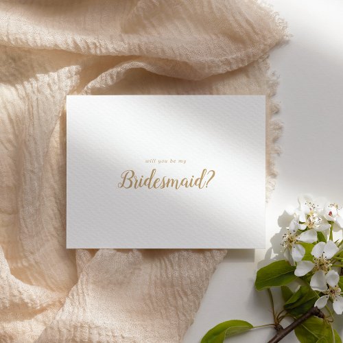 Simple MinimalistGold Will You Be My Bridesmaid Note Card
