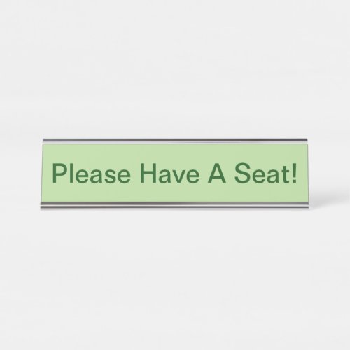 Simple Minimalist  Humble Please Have A Seat Desk Name Plate