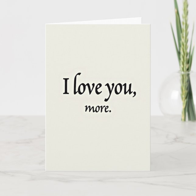 Simple Minimalist I Love You More Card (Front)