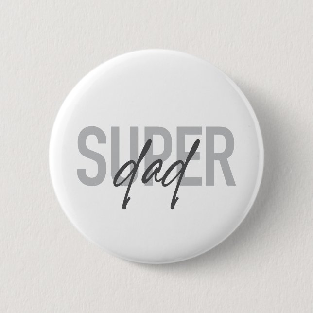 Simple, modern, cool, trendy design Super Dad Button (Front)
