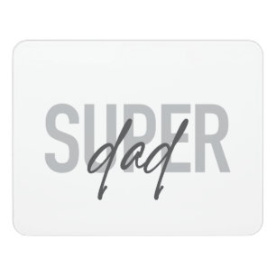 Simple, modern, cool, trendy design Super Dad Door Sign