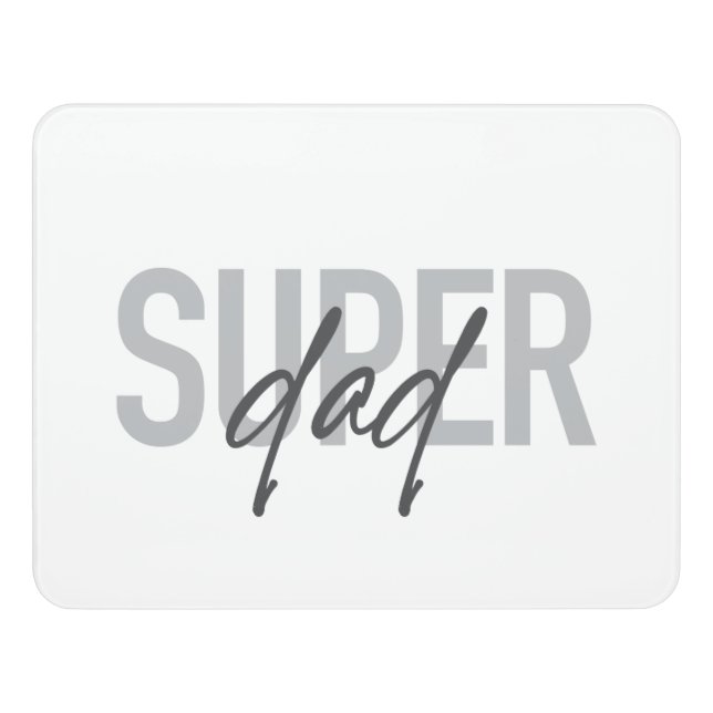 Simple, modern, cool, trendy design Super Dad Door Sign (Contemporary Front)