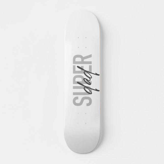 Simple, modern, cool, trendy design Super Dad Skateboard (Front)