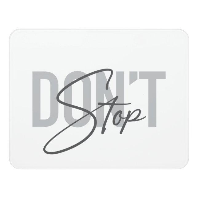 Simple, modern, cool, urban design Don't Stop Door Sign (Contemporary Front)