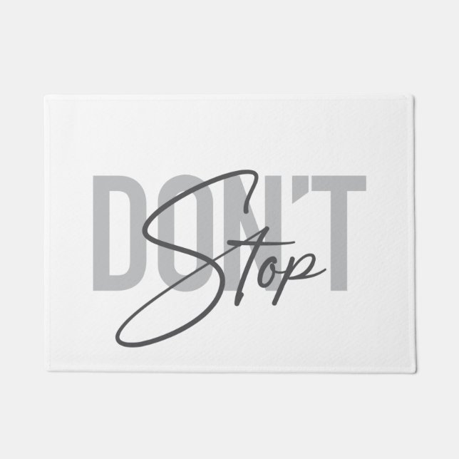 Simple, modern, cool, urban design Don't Stop Doormat (Front)