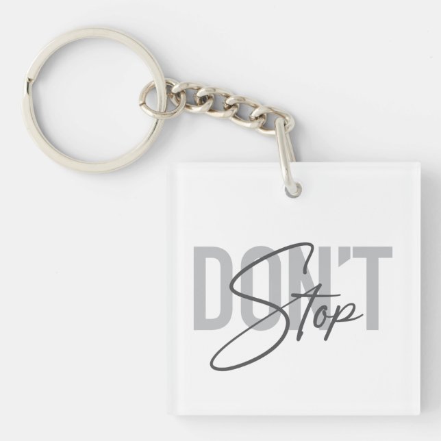 Simple, modern, cool, urban design Don't Stop Keychain (Front)