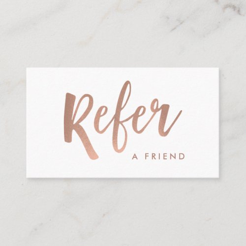 Simple Modern Handwritten Script White  Rose Gold Referral Card