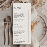 Simple Modern Minimal Wedding Flat Menu<br><div class="desc">This simple modern minimal wedding flat menu design is a timeless fusion of classic charm and contemporary simplicity. With a focus on minimalist style, this design features clean lines, neutral tones, and a sophisticated black and white palette, ensuring every detail exudes refined simplicity. Whether you're planning a traditional ceremony or...</div>
