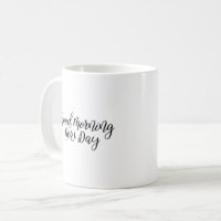 Simple Modern Quote Good Morning Coffee Mug, Zazzle