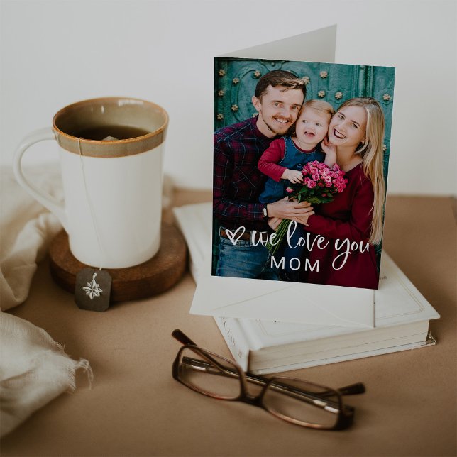 Simple Modern Script and Photo | We Love You Mom Card (Creator Uploaded)