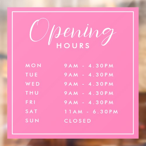 Simple Modern Store Opening Hours pink  Window Cling
