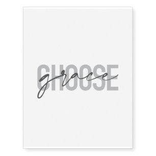 Simple, modern, urban, cool design Choose Grace Temporary Tattoos