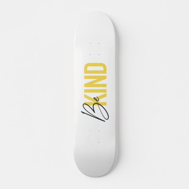 Simple, modern, urban cool vibrant design Be Kind Skateboard (Front)