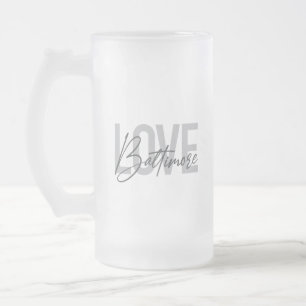 Simple, modern urban trendy design Love Baltimore Frosted Glass Beer Mug
