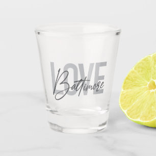 Simple, modern urban trendy design Love Baltimore Shot Glass