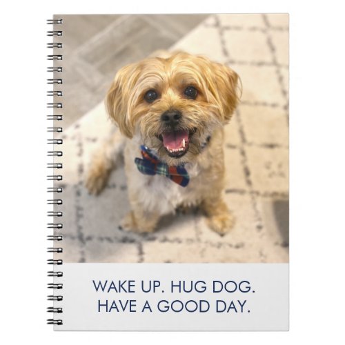 Simple Modern Wake Up Hug Dog Photo Notebook
