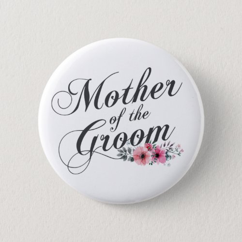 Simple Mother of the Groom Wedding  Pin Button