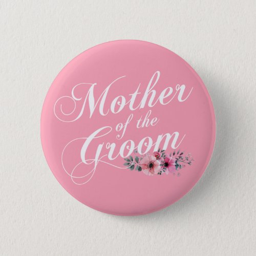 Simple Mother of the Groom Wedding  Pin Button