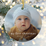 Simple My First Christmas Baby Photo Ceramic Ornament<br><div class="desc">Simple My First Christmas Baby Photo Ceramic Ornament is a stylish modern holiday ornament with baby's name featured in classic typography in white over your full size photograph.</div>