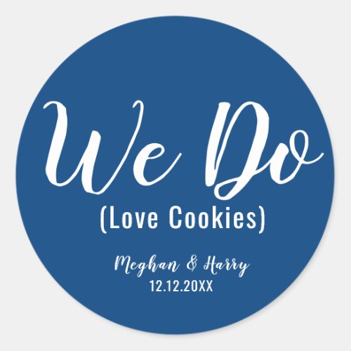 Simple Navy Blue We Do Love Cookies Wedding Favor Classic Round Sticker