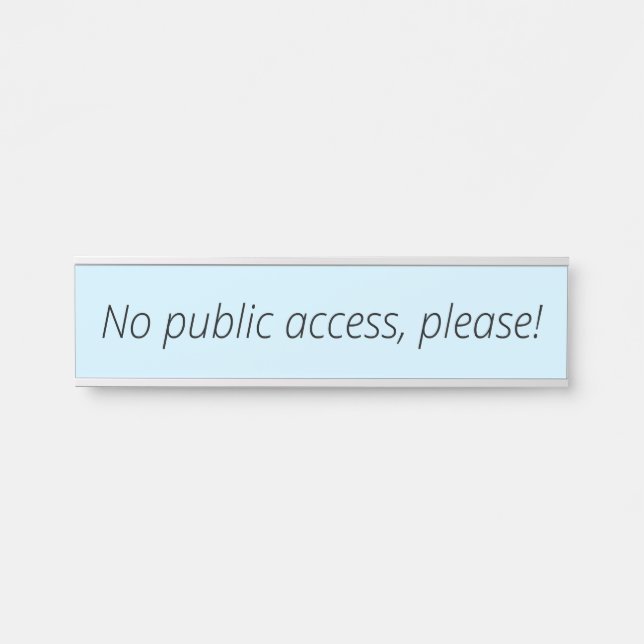 Simple, Neutral "No public access, please!" Door Sign (Front)