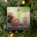 Simple Photo First Christmas as Dad Ceramic Ornament<br><div class="desc">Celebrate his first christmas as dad with this simple photo christmas tree ornament.  This 2 sided ornament can be customized with a photo and any text of your choice.  This will be the perfect christmas keepsake to remember his first christmas as a new dad.</div>