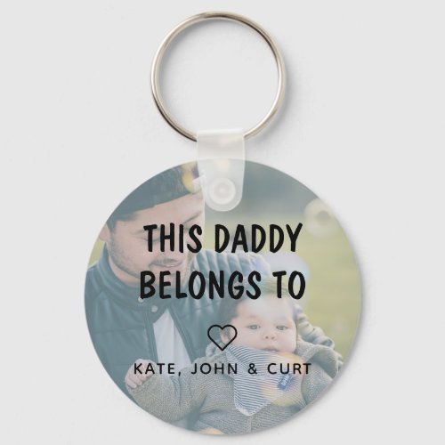 Simple Photo This Daddy Belongs to Fatherâs Day Keychain