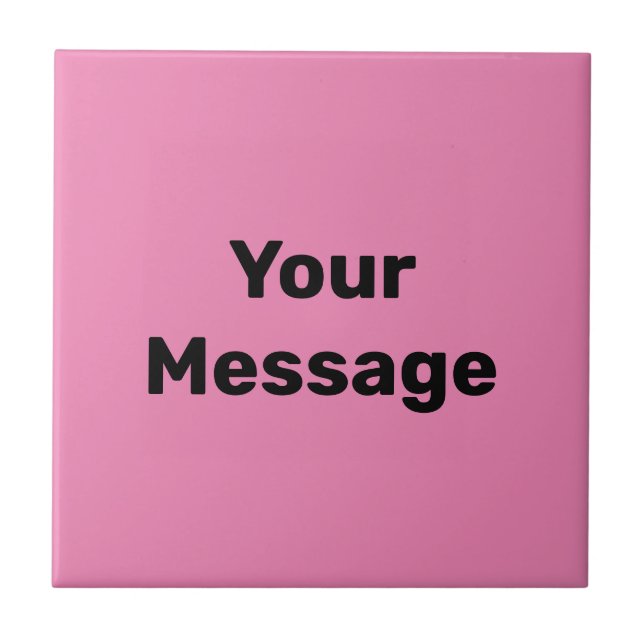 Simple Pink and Black Text Template Your Message Ceramic Tile (Front)