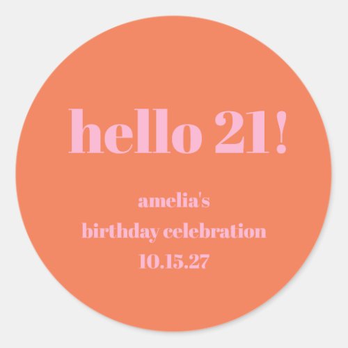 Simple Pink Orange Cute Bold 21st Birthday Custom Classic Round Sticker